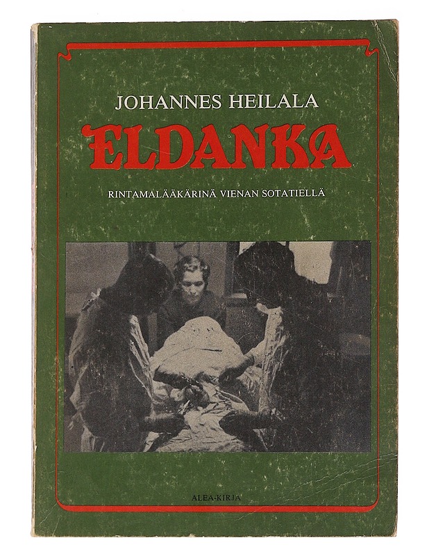 Eldanka: Rintamalääkärinä Vienan sotatiellä - Johannes Heilala - Historiakirjat - 10105568592 - 0