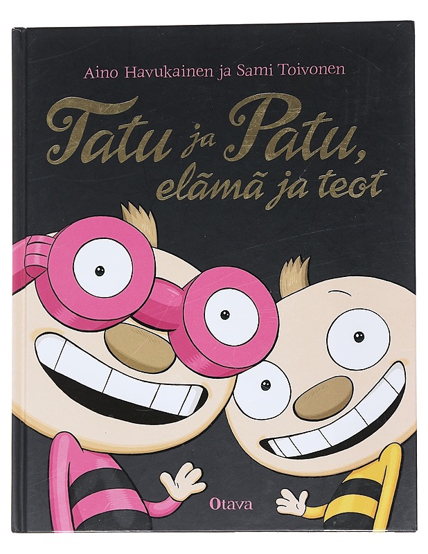 Tatu ja Patu, elämä ja teot - Havukainen Aino, Toivonen Sami - Lastenkirjat - 10105568695 - 0