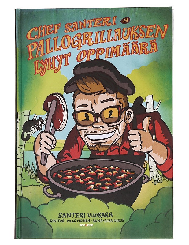 Chef Santeri ja pallogrillauksen lyhyt oppimäärä - Vuosara, Santeri - Ruokakirjat - 10105568731 - 0