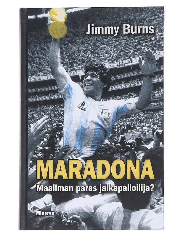 Maradona / maailman paras jalkapalloilija? - Burns, Jimmy - Elämäkerrat ja muistelmat - 10105568777 - 0