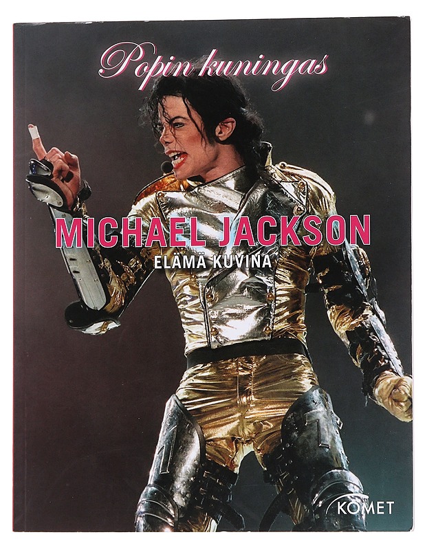 Popin kuningas Michael Jackson : elämä kuvina - El Abbassi, Anna - Elämäkerrat ja muistelmat - 10105568866 - 0