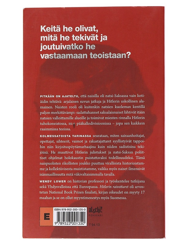 Hitlerin raivottaret : saksalaisnaisia natsien kuoleman kentillä - Lower, Wendy - Elämäkerrat ja muistelmat - 10105568874 - 1
