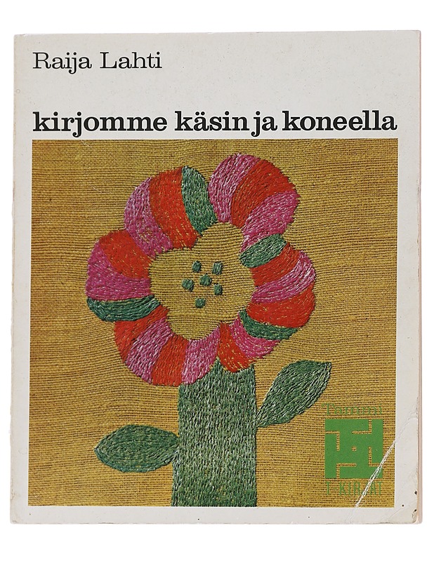 Kirjoitamme käsin ja koneella - Raija Lahti - Käsityökirjat - 10105568895 - 0