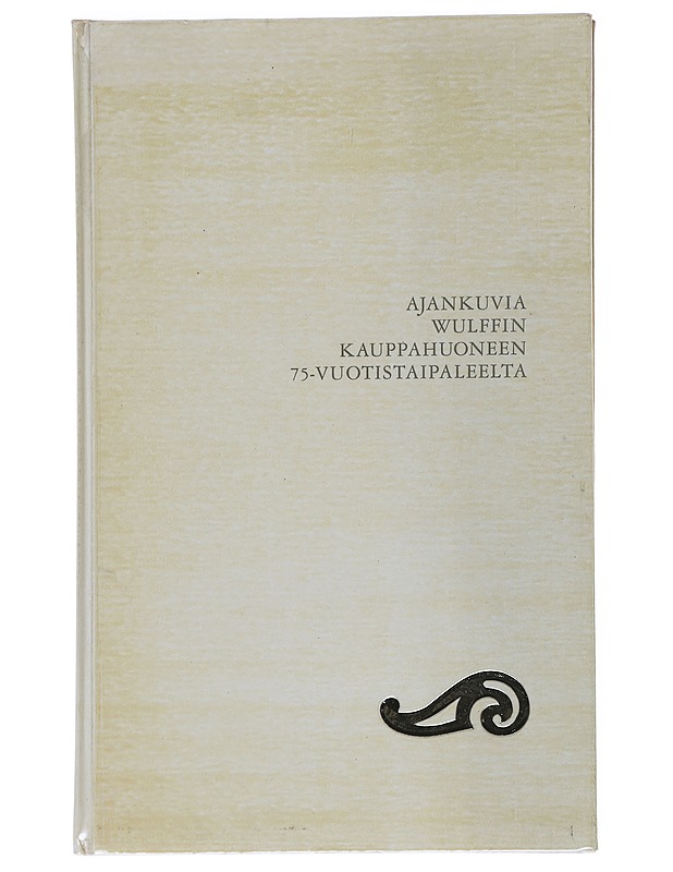 Kulma ja kaari: Ajankuvia Wulffin kauppahuoneen 75-vuotistaipaleelta - Matti Kurjensaari - Historiakirjat - 10105568896 - 0