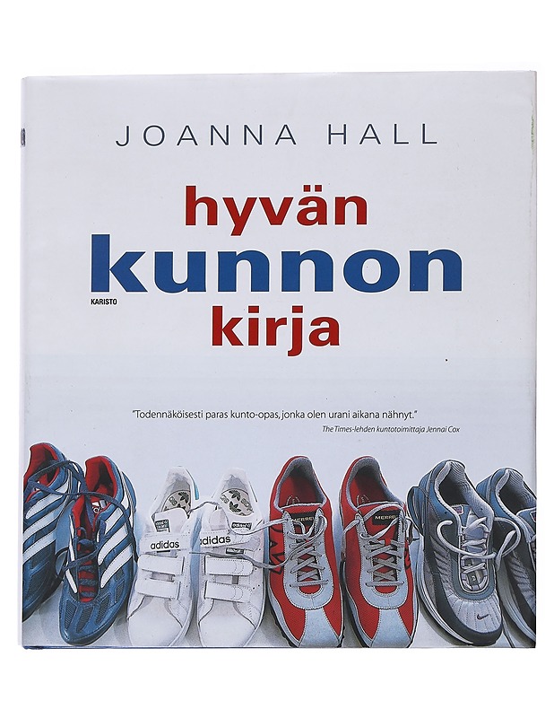 HYVÄN KUNNON KIRJA / KATTAVA OPAS KOKONAISVALTAISEEN HYVINVOINTIIN - HALL, JOANNA - Tietokirjat ja oppaat - 10105568989 - 0