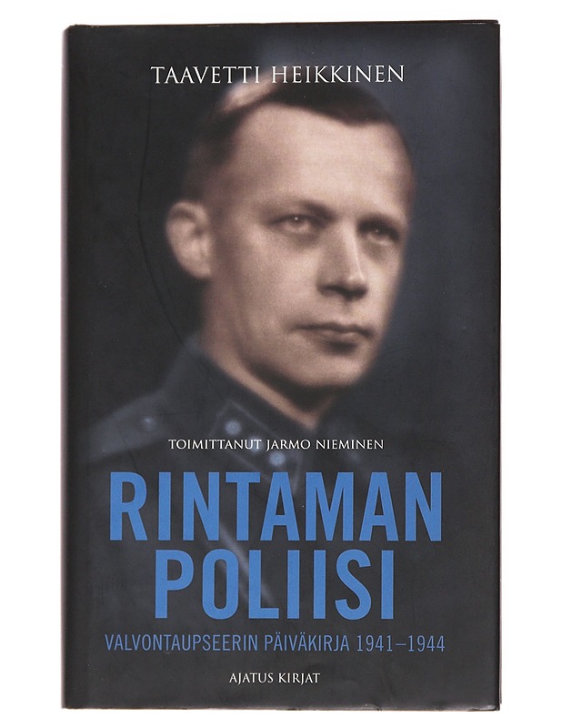 Rintaman poliisi / valvontaupseerin päiväkirjat 1941-1944 - Heikkinen, Taavetti - Elämäkerrat ja muistelmat - 10105568991 - 0