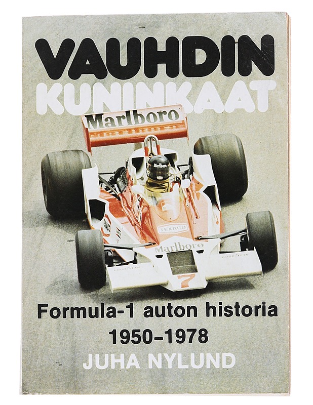 Vauhdin kuninkaat : Formula-1 auton historia 1950-1978 - Juha Nylund - Elämäkerrat ja muistelmat - 10105569001 - 0