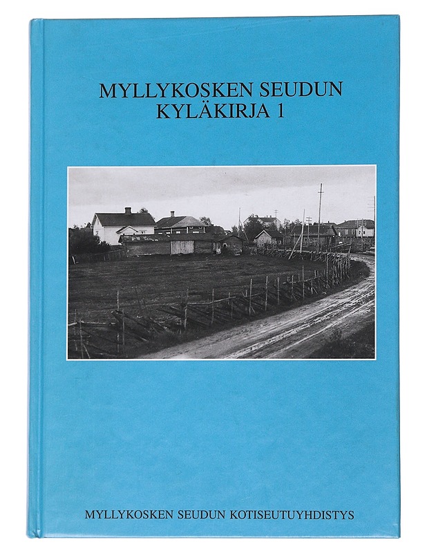 Myllykosken seudun kyläkirja. 1 - Pajuoja, Reijo - Historiakirjat - 10105569007 - 0