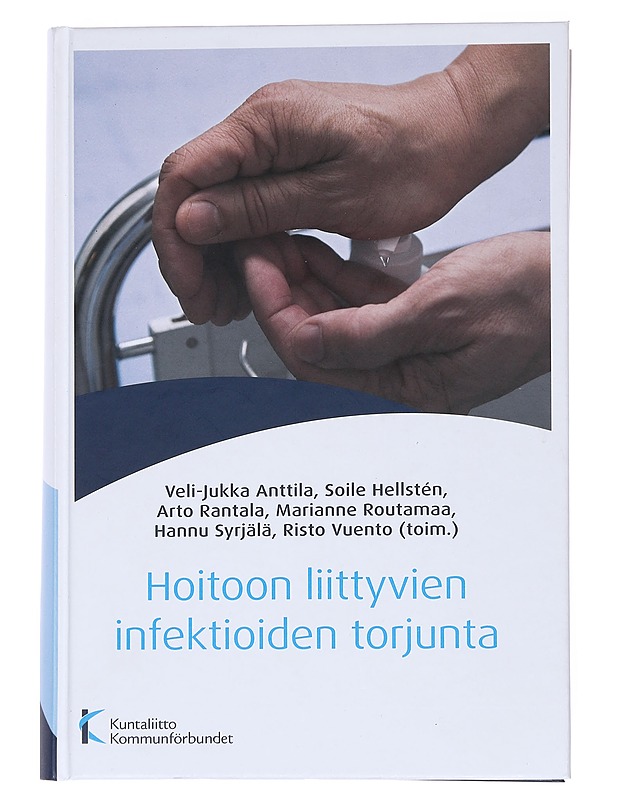 Hoitoon liittyvien infektioiden torjunta - Anttila, Veli-Jukka - Tietokirjat ja oppaat - 10105569034 - 0