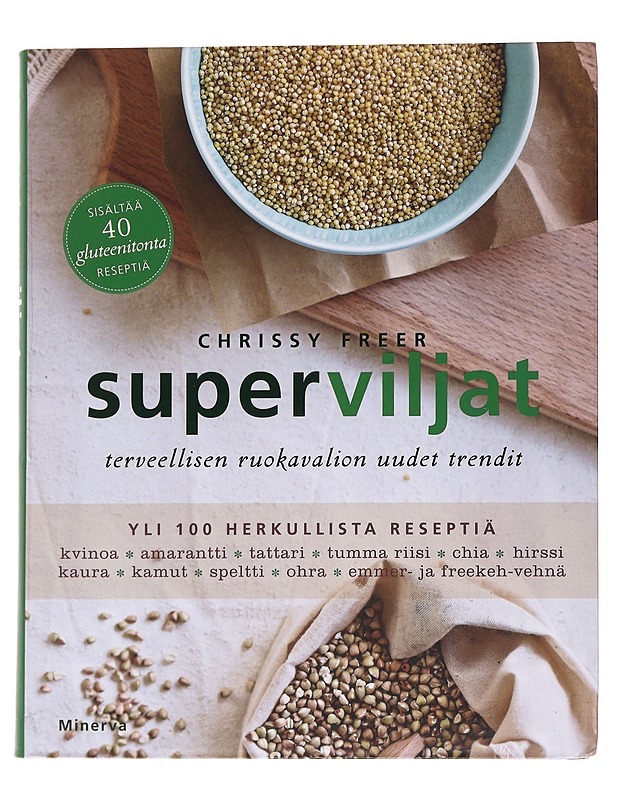 Superviljat : terveellisen ruokavalion uudet trendit - Freer, Chrissy - Ruokakirjat - 10105569043 - 0