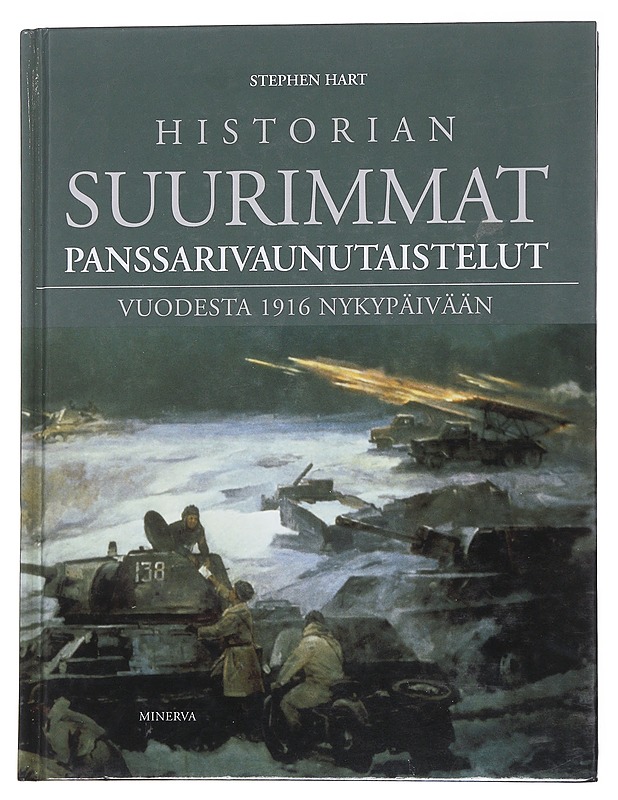Historian suurimmat panssarivaunutaistelut / vuodesta 1916 nykypäivään - Hart, Stephen - Tietokirjat ja oppaat - 10105569063 - 0