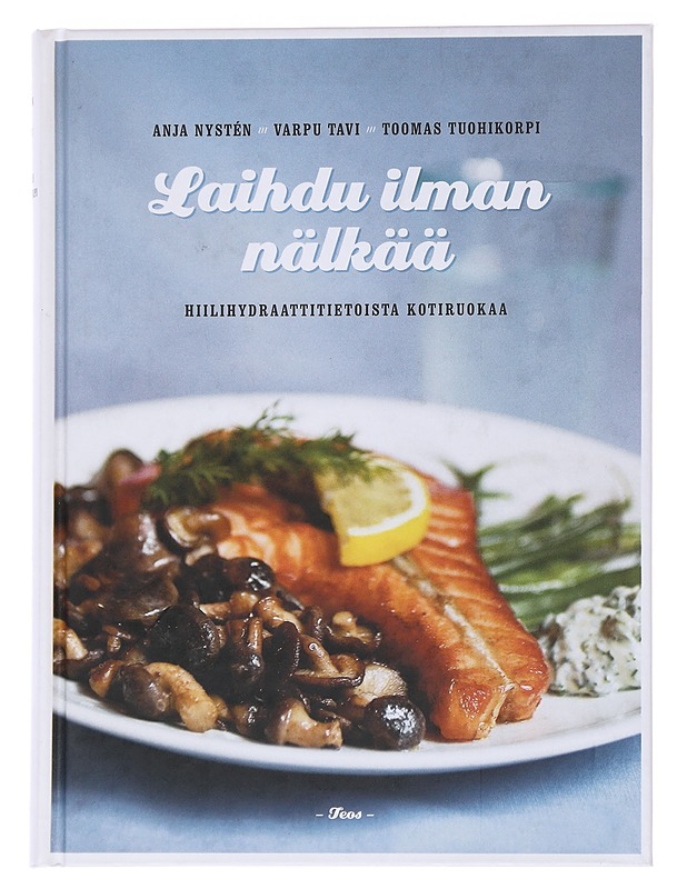 Laihdu ilman nälkää / hiilihydraattitietoista kotiruokaa - Nystén, Anja - Ruokakirjat - 10105569073 - 0