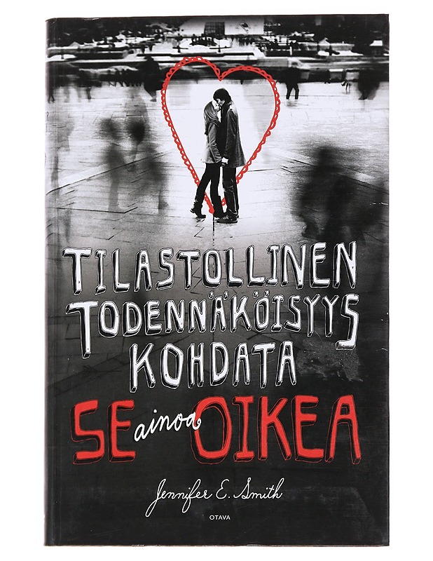 Tilastollinen todennäköisyys kohdata se ainoa oikea - Smith, Jennifer E. - Romaanit ja novellit - 10105569083 - 0