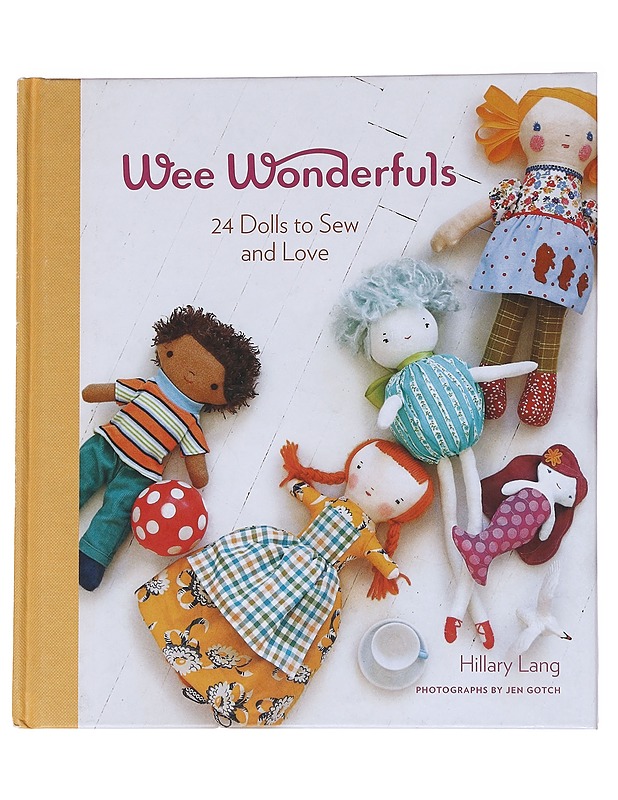 Wee wonderfuls / 24 dolls to sew and love - Lang, Hillary - Tietokirjat ja oppaat - 10105569099 - 0