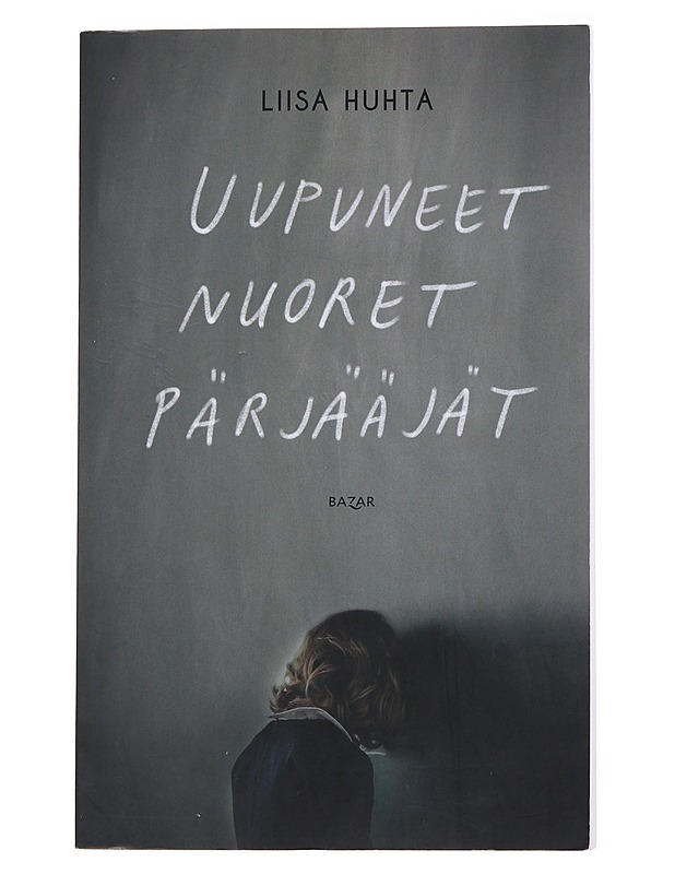 Uupuneet nuoret pärjääjät - Liisa Huhta - Tietokirjat ja oppaat - 10105569101 - 0