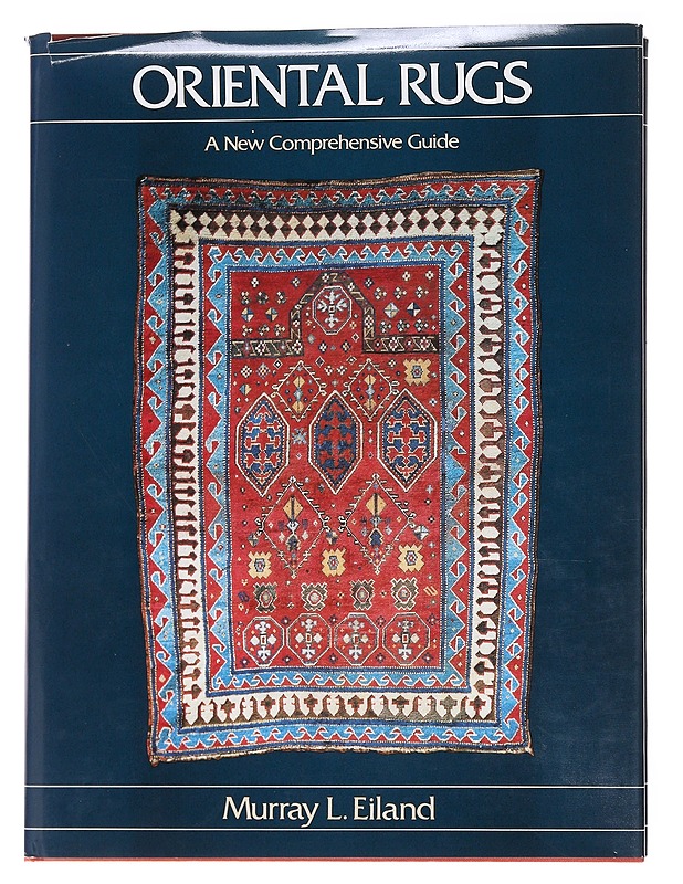 Oriental rugs: A new comprehensive guide - Murray L. Eiland - Historiakirjat - 10105569102 - 0