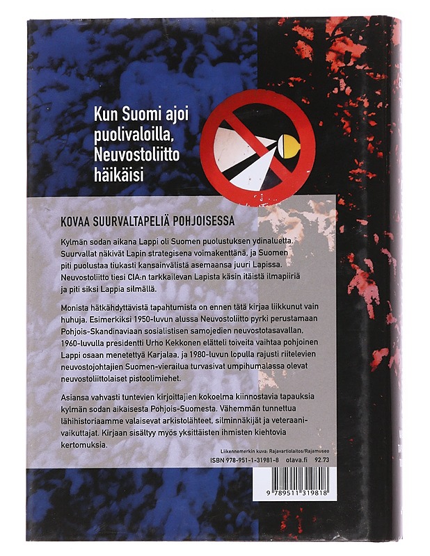 Kylmää sotaa Lapissa: vaiettujen tapahtuminen todistajat - Erkkilä, Veikko - Historiakirjat - 10105569162 - 1