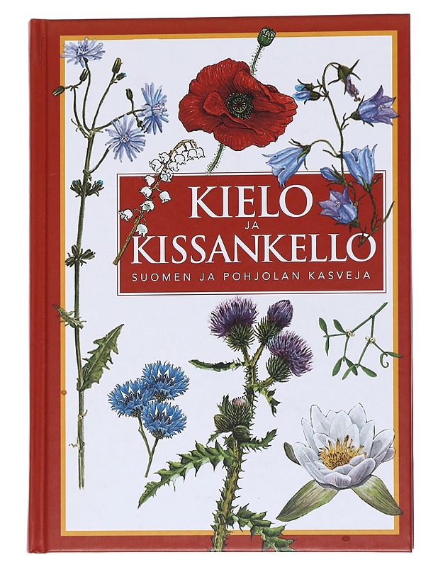 Kielo ja kissankello / Suomen ja Pohjolan kasveja - Feilberg, Jon - Tietokirjat ja oppaat - 10105569167 - 0