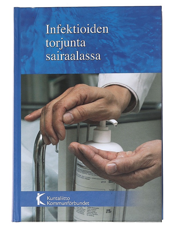 Infektioiden torjunta sairaalassa - Hellstén, Soile - Tietokirjat ja oppaat - 10105569183 - 0
