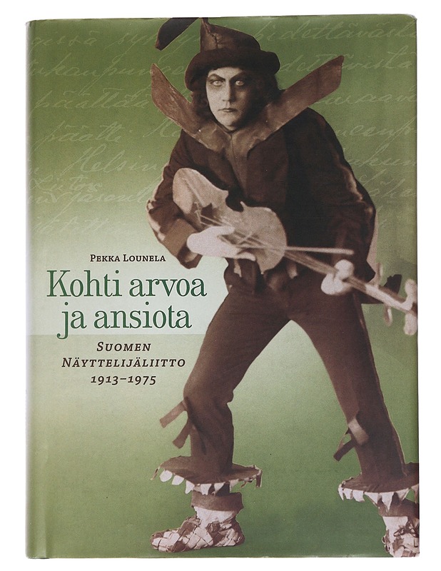 Kohti arvoa ja ansiota / Suomen näyttelijäliitto 1913-1975 - Lounela, Pekka - Historiakirjat - 10105569233 - 0