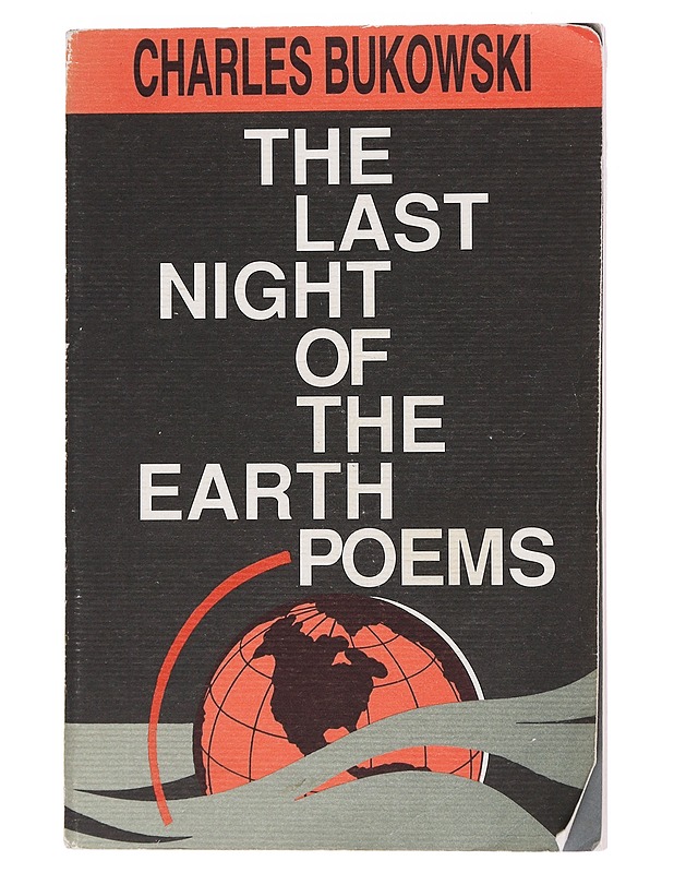 The last night of the earth poems - Charles Bukowski - Romaanit ja novellit - 10105569257 - 0