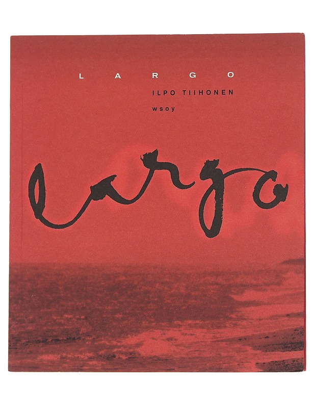 Largo - Ilpo Tiihonen - Runot ja näytelmät - 10105569272 - 0