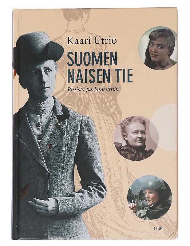 Suomen naisen tie : Pirtistä parlamenttiin - Kaari Utrio - Historiakirjat - 10105569274 - 0