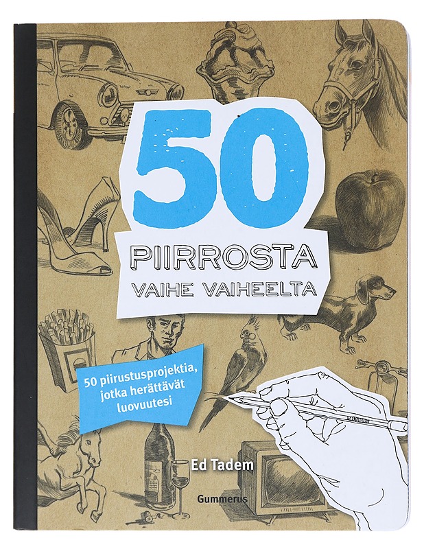 50 piirrosta vaihe vaiheelta / 50 piirustusprojektia, jotka herättävät luovuutesi - Tadem, Ed - Harrastekirjat - 10105569314 - 0