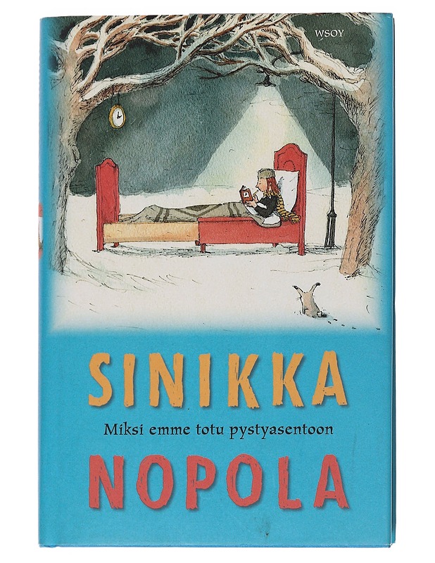 Miksi emme totu pystyasentoon ja muita kirjoituksia - Sinikka Nopola - Romaanit ja novellit - 10105569485 - 0