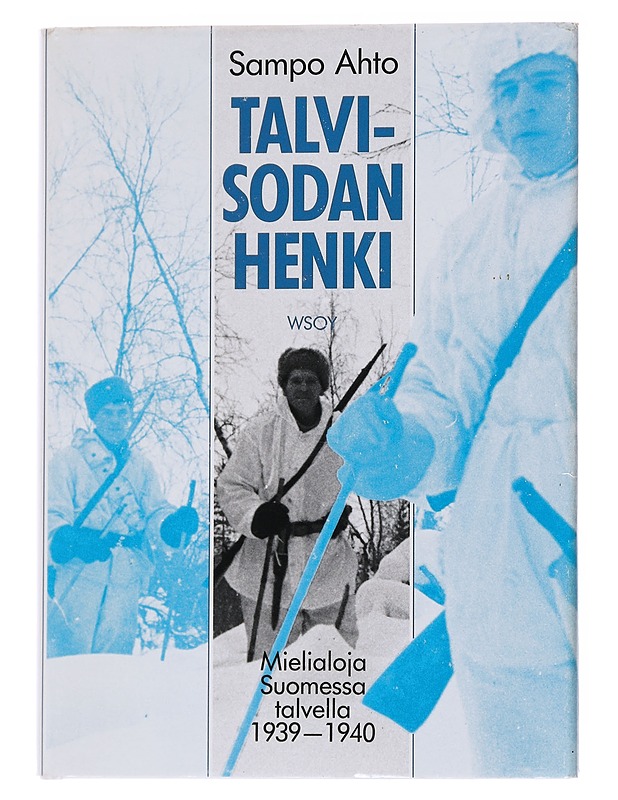 Talvisodan henki / mielialoja Suomessa talvella 1939-1940 - Sampo Ahto - Historiakirjat - 10105569566 - 0