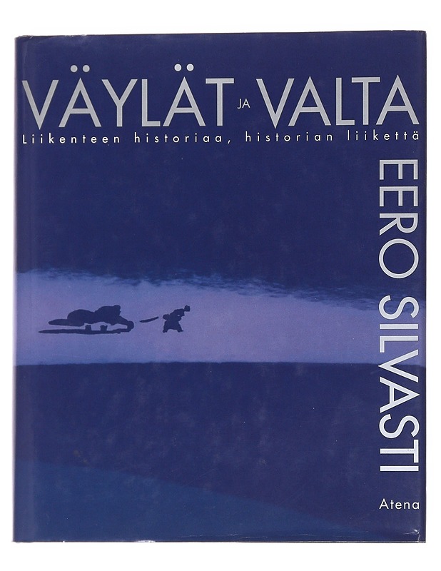 Väylät ja valta - Eero Silvasti - Tietokirjat - 10105569630 - 0