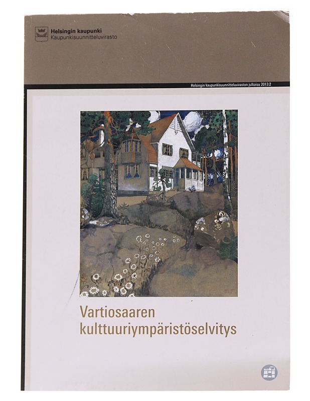 Vartiosaaren kulttuuriympäristöselvitys : historia, ominaispiirteet, arvot ja merkitys - Kati Salonen ja Mona Schalin Arkkitehdit Oy - Tietokirjat ja oppaat - 10105569707 - 0