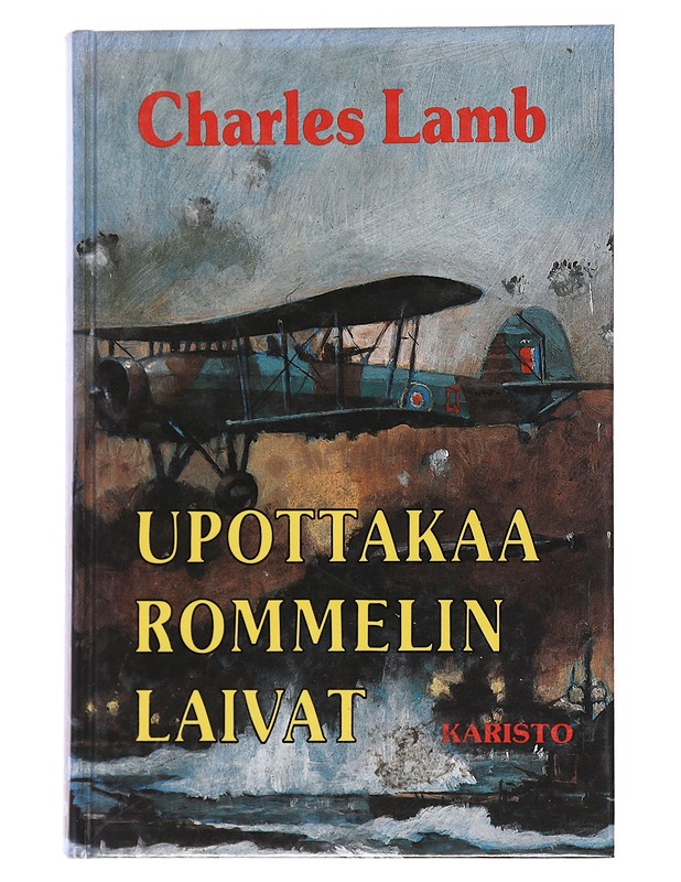 Upottakaa Rommelin laivat - LAMB, CHARLES - Elämäkerrat ja muistelmat - 10105569837 - 0