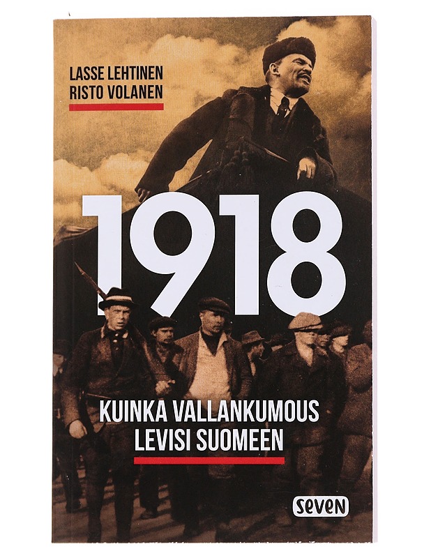 1918 : kuinka vallankumous levisi Suomeen - Lehtinen, Lasse - Historiakirjat - 10105569891 - 0
