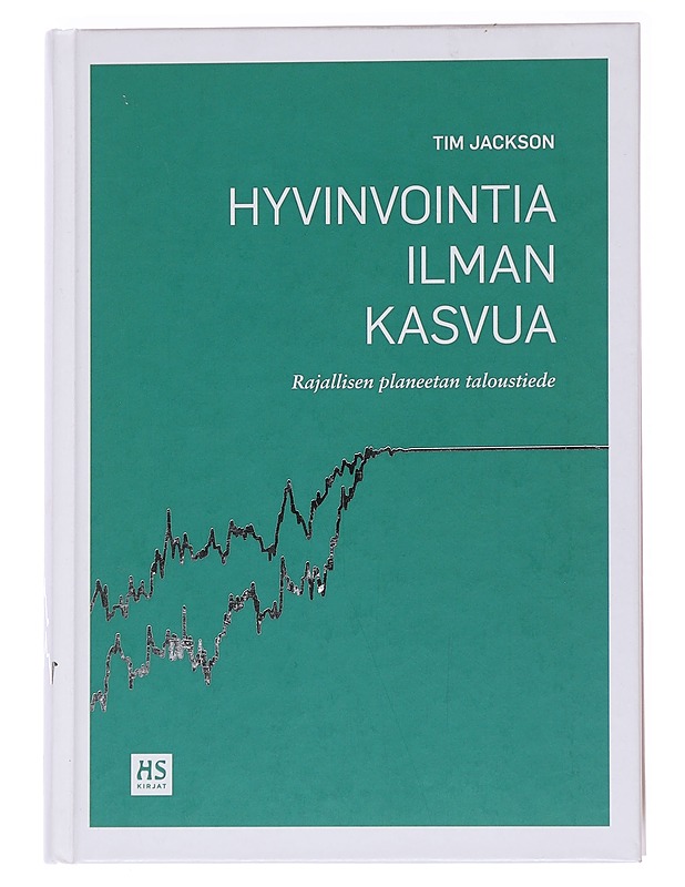 Hyvinvointia ilman kasvua : rajallisen planeetan taloustiede - Jackson, Tim - Tietokirjat ja oppaat - 10105569927 - 0