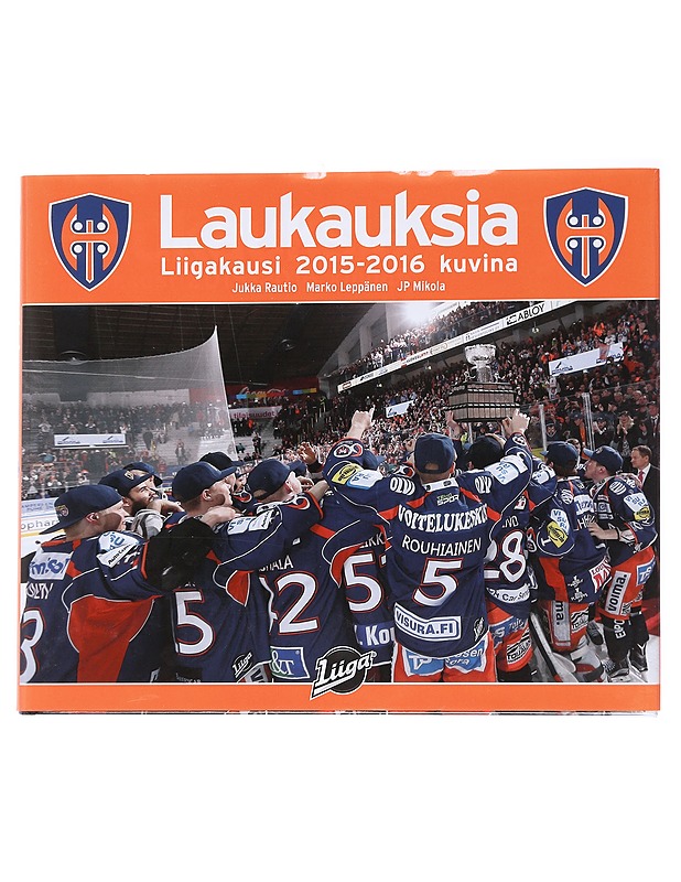Laukauksia : liigakausi 2015-2016 kuvina - Rautio, Jukka - Harrastekirjat - 10105569981 - 0
