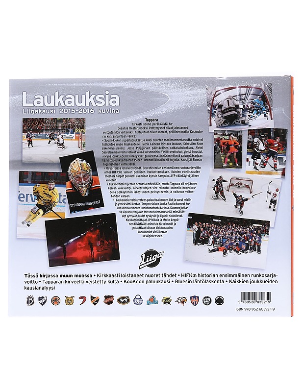 Laukauksia : liigakausi 2015-2016 kuvina - Rautio, Jukka - Harrastekirjat - 10105569981 - 1