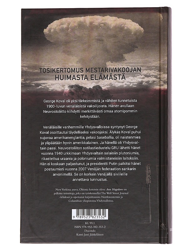 Nukkuva agentti: atomivakooja, jota ei koskaan saatu kiinni - Hagedorn, Ann - Elämäkerrat ja muistelmat - 10105570226 - 1