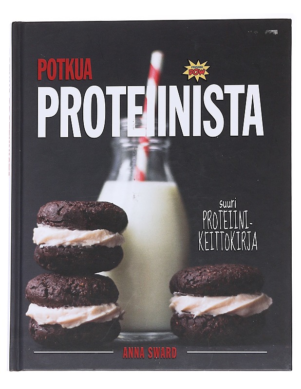 Potkua proteiinista / suuri proteiinikeittokirja : ajattele pirtelöä pidemmälle - Sward, Anna - Ruokakirjat - 10105570312 - 0
