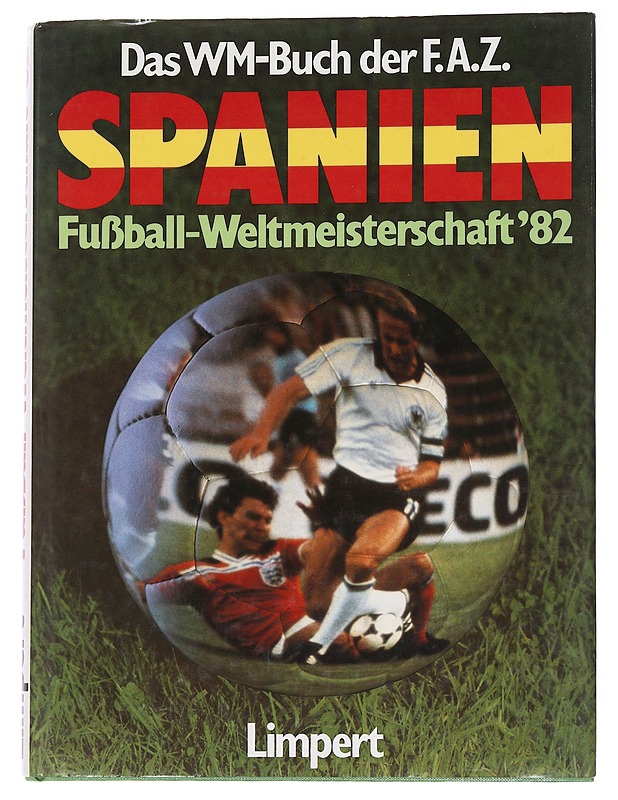 Das WM-Buch der F.A.Z. Spanien: Fußball-Weltmeisterschaft '82 - Neumann, Herbert - Harrastekirjat - 10105570359 - 0
