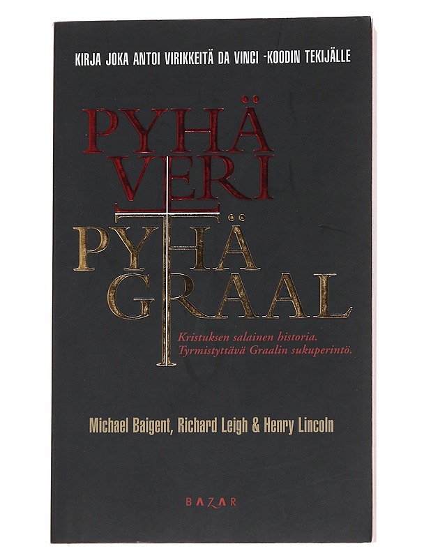 Pyhä veri, pyhä Graal - Baigent, Michael - Historiakirjat - 10105570405 - 0