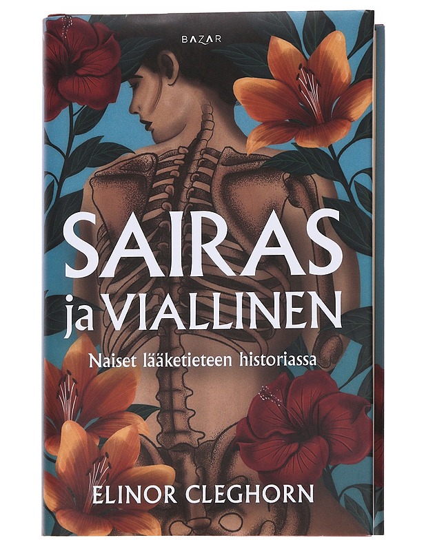 Sairas ja viallinen : naiset lääketieteen historiassa - Cleghorn, Elinor - Historiakirjat - 10105570420 - 0