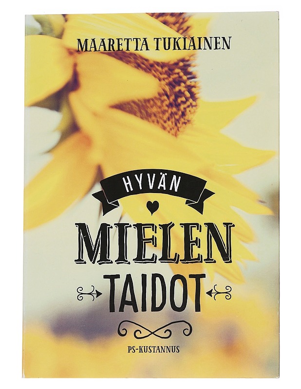 Hyvän mielen taidot - Tukiainen, Maaretta - Tietokirjat ja oppaat - 10105570444 - 0