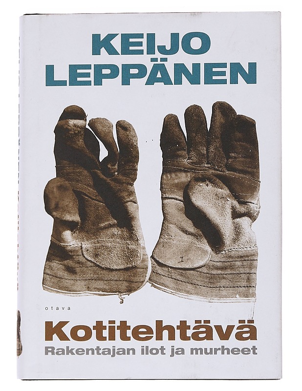 Kotitehtävä / rakentajan ilot ja murheet - Keijo Leppänen - Elämäkerrat ja muistelmat - 10105570443 - 0