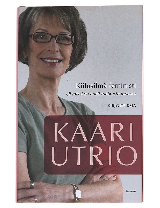 Kiilusilmä feministi, eli, Miksi en enää matkusta junassa - Kaari Utrio - Elämäkerrat ja muistelmat - 10105570468 - 0
