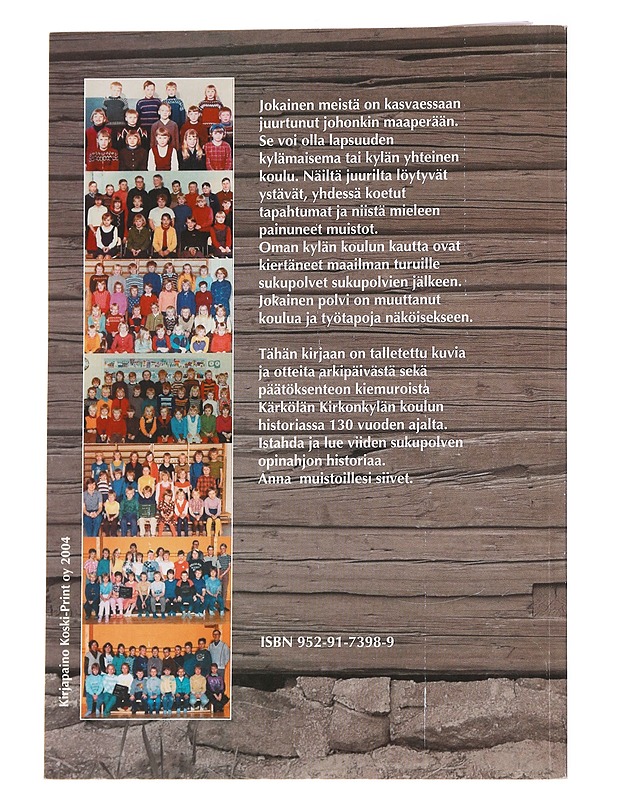 Opin sauna autuas aina : Kärkölän opetustoimen kehitystä 1800-luvulta tämän päivän koululaitokseen : Kärkölän kirkonkylän koulu 1874-2004 - Antti Mattila - Elämäkerrat ja muistelmat - 10105570497 - 1