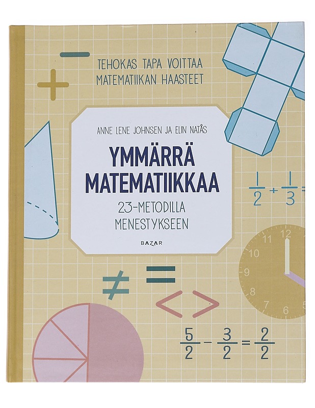 Ymmärrä matematiikkaa : 23-metodilla menestykseen - Johnsen, Anne Lene - Tietokirjat ja oppaat - 10105570535 - 0
