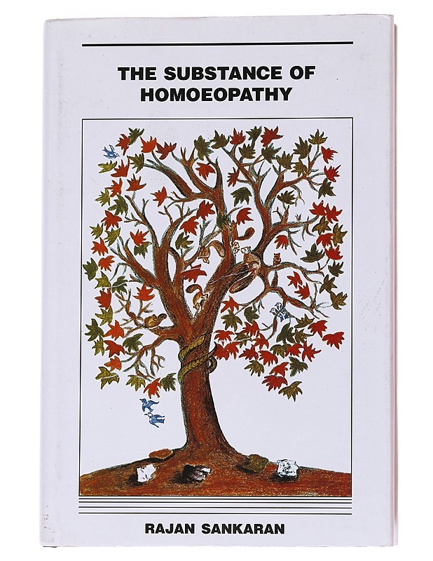 The Substance of Homoeopathy - Rajan Sankaran - Harrastekirjat - 10105570566 - 0