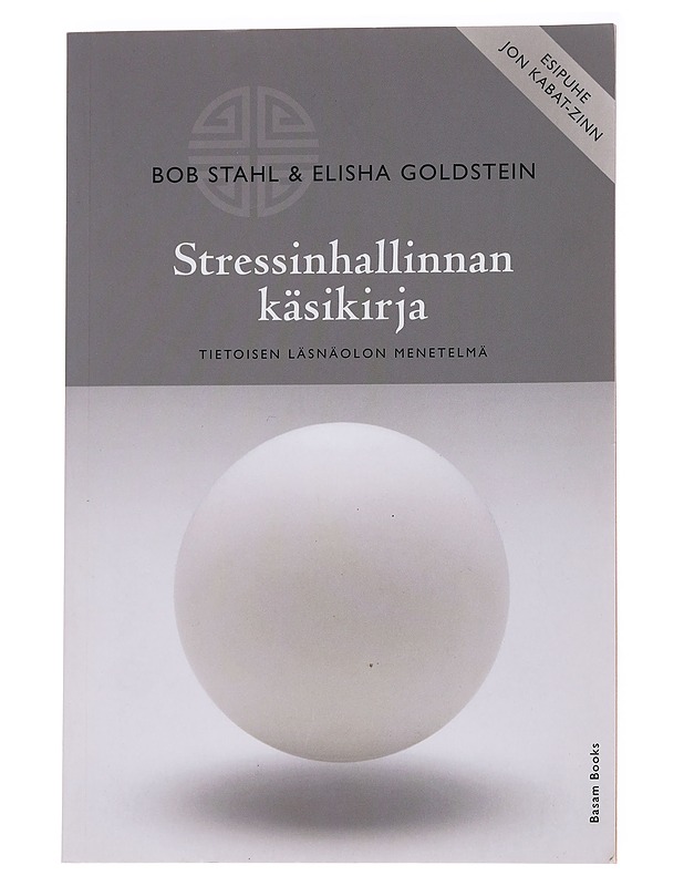 Stressinhallinnan käsikirja : tietoisen läsnäolon menetelmä - Stahl, Bob - Tietokirjat ja oppaat - 10105570565 - 0