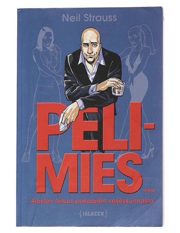 Pelimies / alaston totuus pokaajien veljeskunnasta - Strauss, Neil - Tietokirjat - 10105570585 - 0